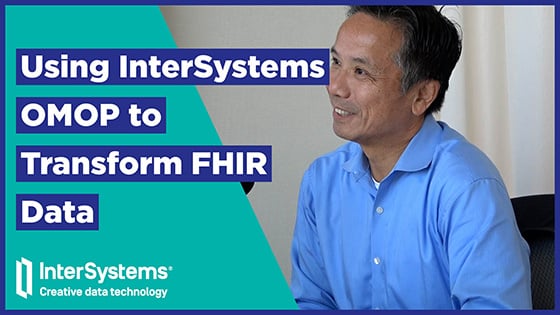 Using InterSystems OMOP to Transform FHIR Data